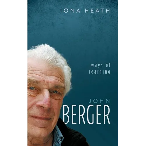 John Berger: Ways of Learning