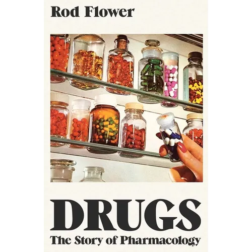 Drugs: The Story of Pharmacology