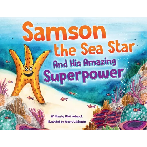 Samson the Sea Star And His Amazing Superpower