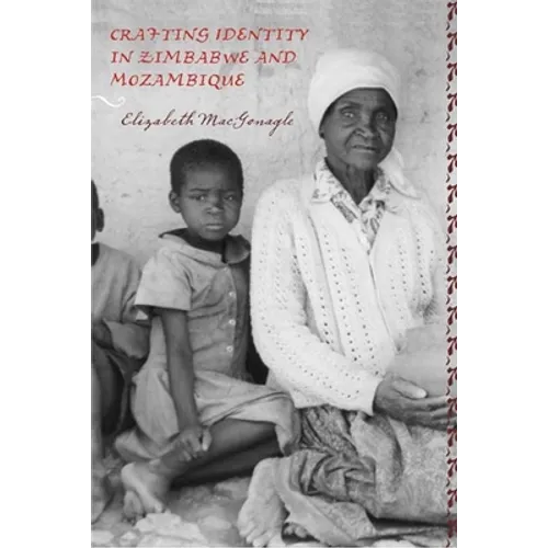 Crafting Identity in Zimbabwe and Mozambique