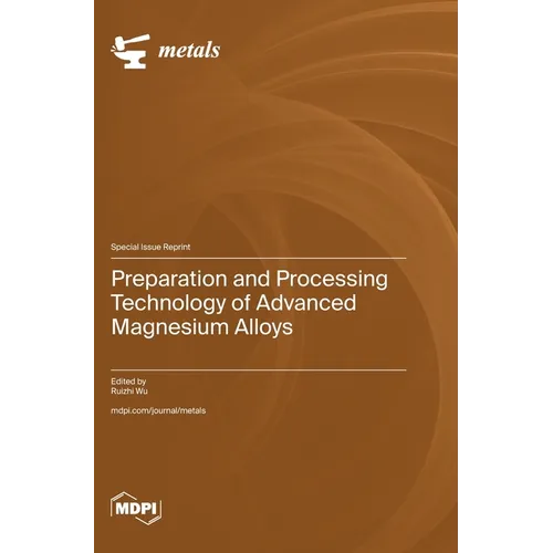 Preparation and Processing Technology of Advanced Magnesium Alloys