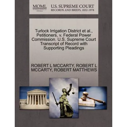 Turlock Irrigation District et al., Petitioners, V. Federal Power Commission. U.S. Supreme Court Transcript of Record with Supporting Pleadings