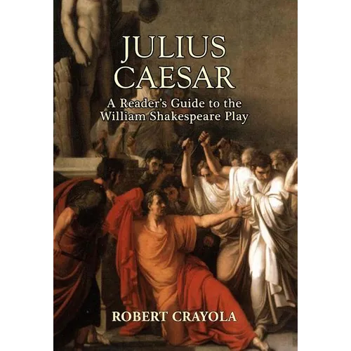 Julius Caesar: A Reader's Guide to the William Shakespeare Play