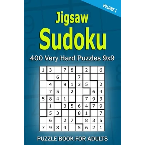 Jigsaw Sudoku Puzzle Book for Adults: 400 Very Hard Puzzles 9x9 (Volume1)