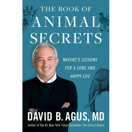 The Book of Animal Secrets: Nature's Lessons for a Long and Happy Life