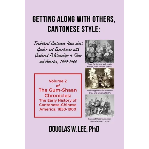 Getting Along With Others, Cantonese Style: Traditional Cantonese Ideas about Gender and Experiences with Gendered Relationships in China and America,