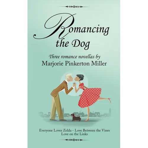 Romancing the Dog: Three Romance Novellas