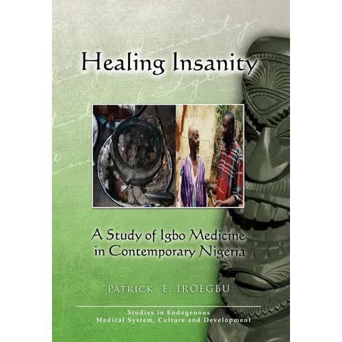 Healing Insanity: A Study of Igbo Medicine in Contemporary Nigeria