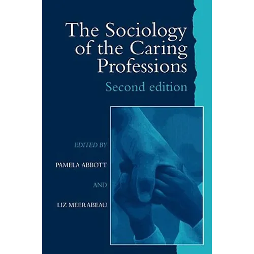 The Sociology of the Caring Professions