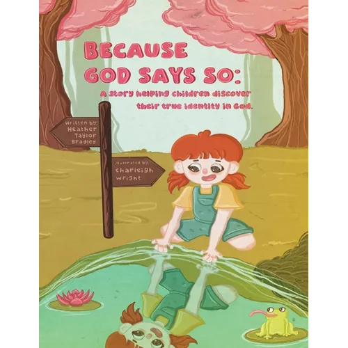 Because God Says So: A Story Helping Children Discover Their True Identity in God