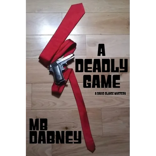 A Deadly Game: A David Blaise Mystery
