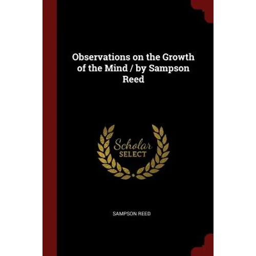 Observations on the Growth of the Mind / by Sampson Reed