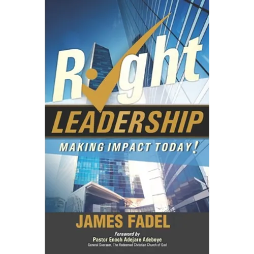 Right Leadership: Making Impact Today