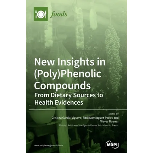 New Insights in (Poly)Phenolic Compounds: From Dietary Sources to Health Evidences