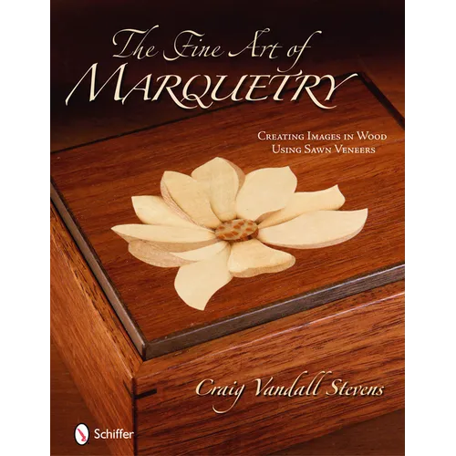The Fine Art of Marquetry: Creating Images in Wood Using Sawn Veneers