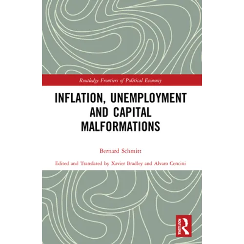 Inflation, Unemployment and Capital Malformations