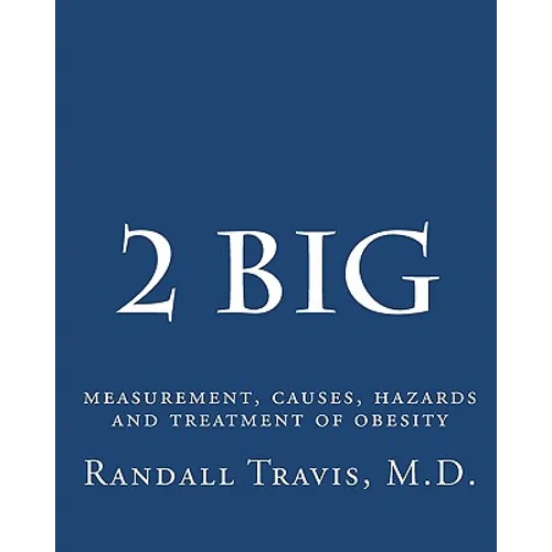 2 big: measurement, causes, hazards and treatment of obesity