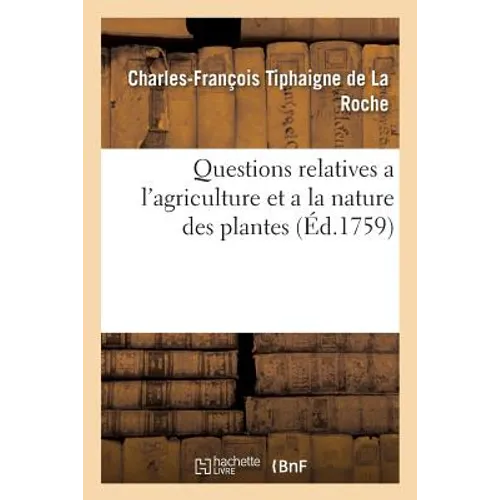 Questions Relatives a l'Agriculture Et a la Nature Des Plantes