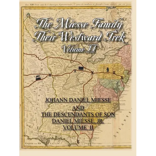 The Miesse Family and Their Westward Trek Volume II