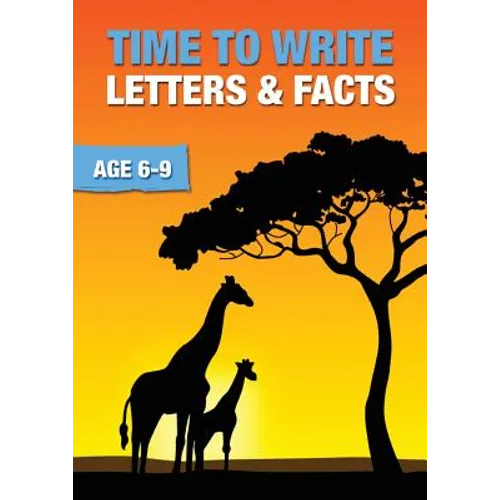 Time To Write Letters And Facts (6-9 years): Time To Read And Write Series