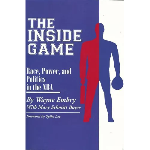 Inside Game: Race, Power, and Politics in the NBA