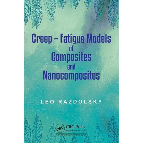Creep: Fatigue Models of Composites and Nanocomposites
