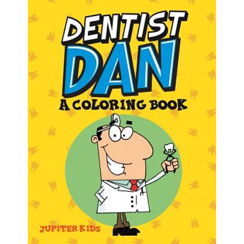 Dentist Dan (A Coloring Book)