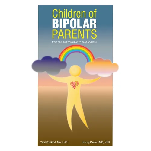 Children of Bipolar Parents: from pain and confusion to hope and love