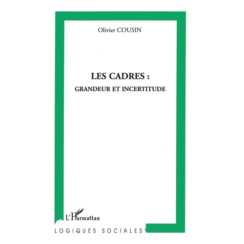 Les cadres: grandeur et incertitude