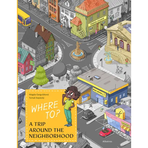 Where To?: A Trip Around the Neighborhood