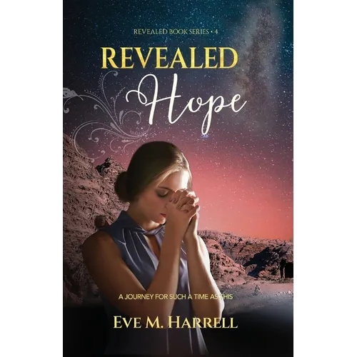 Revealed Hope: A Journey for Such a Time as This