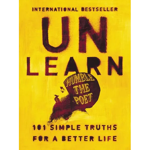 Unlearn: 101 Simple Truths for a Better Life