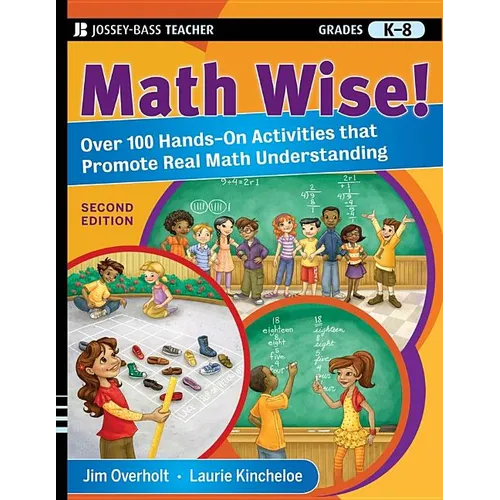 Math Wise! Over 100 Hands-On Activities That Promote Real Math Understanding, Grades K-8