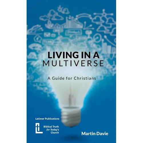 Living in a Multiverse: A Guide for Christians