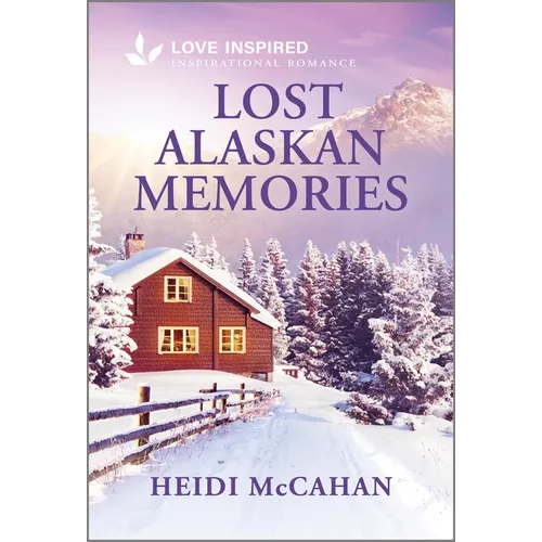 Lost Alaskan Memories: An Uplifting Inspirational Romance