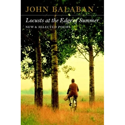 Locusts at the Edge of Summer: New and Selected Poems