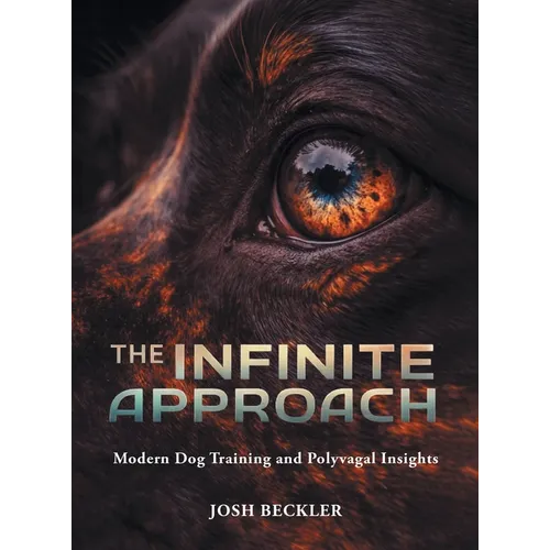 The Infinite Approach Modern Dog Training and Polyvagal Insights