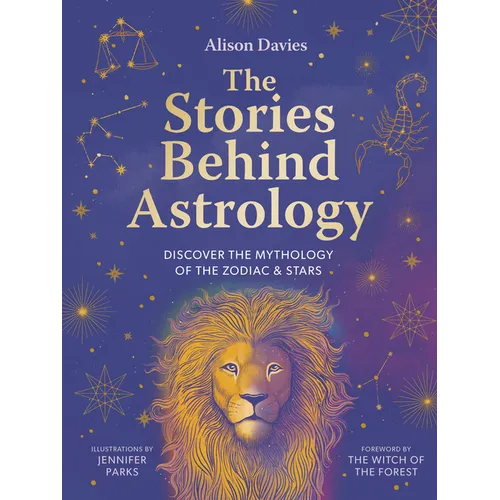 The Stories Behind Astrology: Discover the Mythology of the Zodiac & Stars