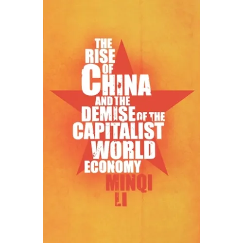The Rise of China and the Demise of the Capitalist World Economy