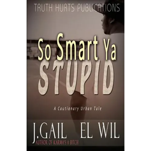 So Smart Ya Stupid