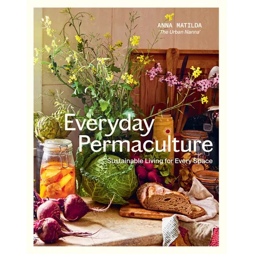 Everyday Permaculture: Sustainable Living for Every Space - Paperback