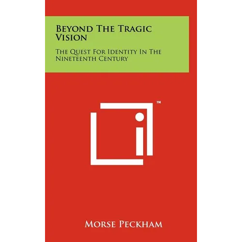 Beyond The Tragic Vision: The Quest For Identity In The Nineteenth Century