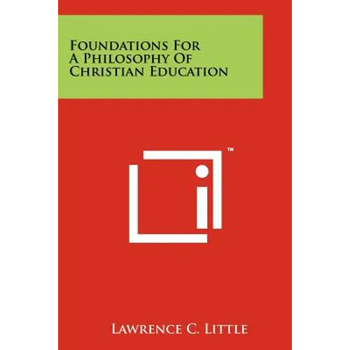 Foundations for a Philosophy of Christian Education
