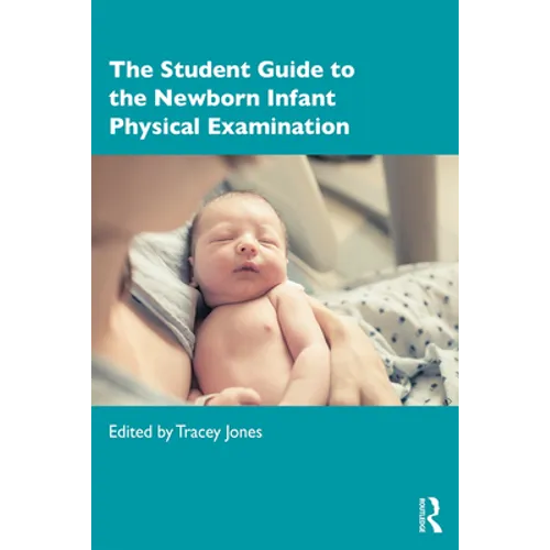 The Student Guide to the Newborn Infant Physical Examination