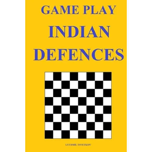 Game Play: Indian Defences