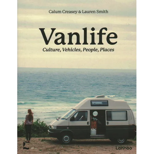 Van Life: Culture, Vehicles, People, Places