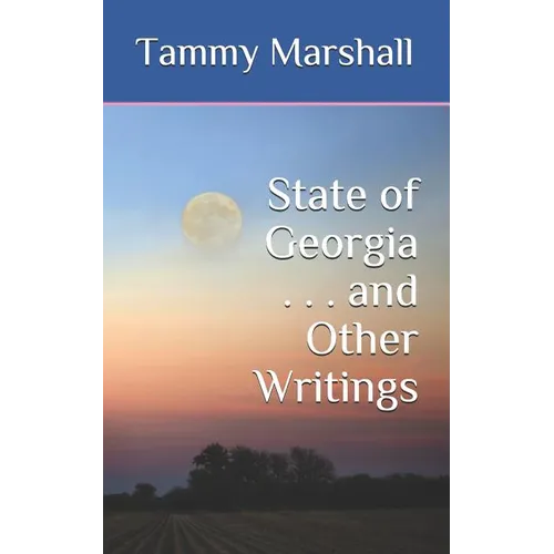 State of Georgia . . . and Other Writings