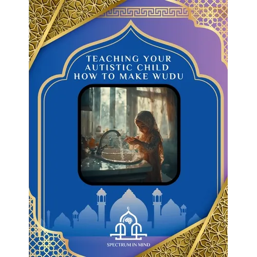 Teaching Your Autistic Child How to Make Wudu