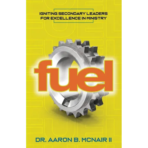 Fuel: Igniting Secondary Leaders for Excellence in Ministry