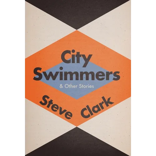 City Swimmers & Other Stories